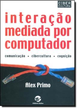 Imagem de INTERACAO MEDIADA POR COMPUTADOR COMUNICACAO - CIBERCULTURA - COGNICAO