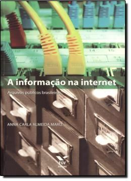 Imagem de INFORMACAO NA INTERNET - A ARQUIVOS PUBLICOS BRASILEIROS