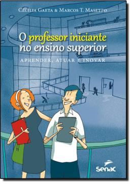 Imagem de PROFESSOR INICIANTE NO ENSINO SUPERIOR - APRENDER, ATUAR E INOVAR
