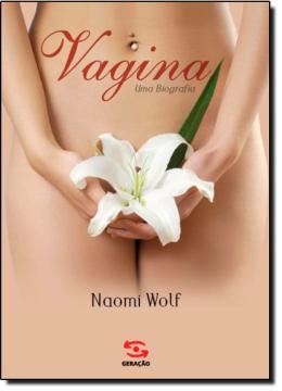 Imagem de VAGINA - UMA BIOGRAFIA
