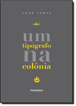 Imagem de TIPOGRAFO NA COLONIA, UM
