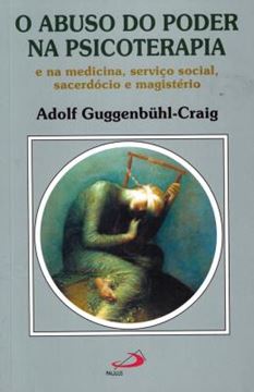 Imagem de ABUSO DO PODER NA PSICOTERAPIA E NA MEDICINA, O