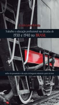 Imagem de TRABALHO E EDUCACAO PROFISSIONAL NAS DECADAS DE 1930 E 1940 NO BRASIL - ANALISE DO PENSAMENTO E DAS ACOES DA BURGUESIA INDUSTRIAL A PARTIR DO IDORT