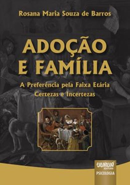 Picture of ADOCAO E FAMILIA - A PREFERENCIA PELA FAIXA ETARIA - CERTEZAS E INCERTEZAS