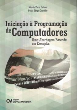 Imagem de INICIACAO A PROGRAMACAO DE COMPUTADORES - UMA ABORDAGEM BASEADA EM EXEMPLOS