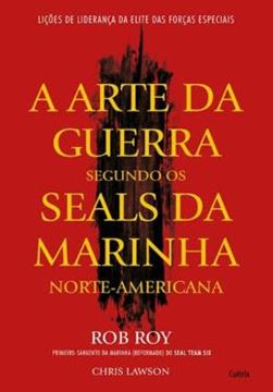 Imagem de ARTE DA GUERRA SEGUNDO OS SEALS DA MARINHA NORTE-AMERICANA, A