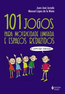 Imagem de 101 JOGOS PARA MOTRICIDADE LIMITADA E ESPACOS REDUZIDOS - 1ª ED