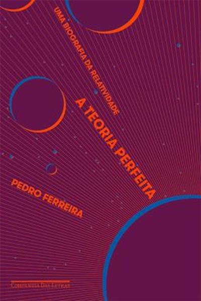Picture of TEORIA PERFEITA, A - UM SECULO DE GENIOS E A BATALHA EM TORNO DA RELATIVIDADE GERAL