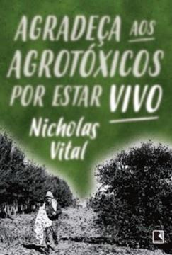 Imagem de AGRADECA AOS AGROTOXICOS POR ESTAR VIVO - 2ª ED