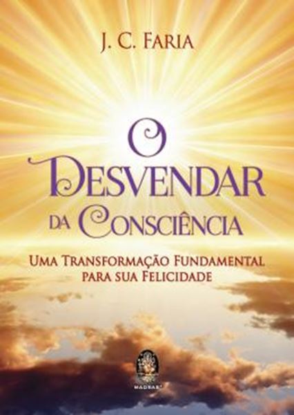 Picture of DESVENDAR DA CONSCIENCIA, O - UMA TRANSFORMACAO FUNDAMENTAL PARA SUA FELICIDADE
