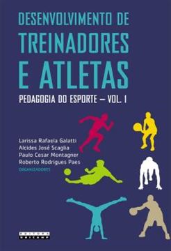 Imagem de DESENVOLVIMENTO DE TREINADORES E ATLETAS - VOL. 1 - PEDAGOGIA DO ESPORTE