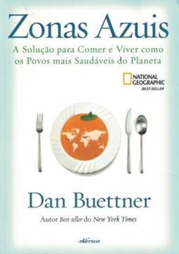 Imagem de ZONAS AZUIS - A SOLUCAO PARA COMER E VIVER COMO OS POVOS MAIS SAUDAVEIS DO PLANETA