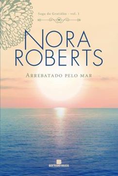 Imagem de ARREBATADO PELO MAR - VOL. 1 SAGA DA GRATIDAO - 5ª ED