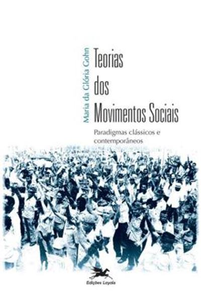 Picture of TEORIAS DOS MOVIMENTOS SOCIAIS - PARADIGMAS CLASSICOS E CONTEMPORANEOS - 11ª ED