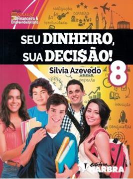 Imagem de SEU DINHEIRO, SUA DECISAO! - 8º ANO