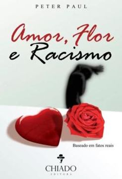 Imagem de AMOR, FLOR E RACISMO