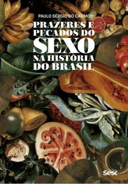 Picture of PRAZERES E PECADOS DO SEXO NA HISTORIA DO BRASIL