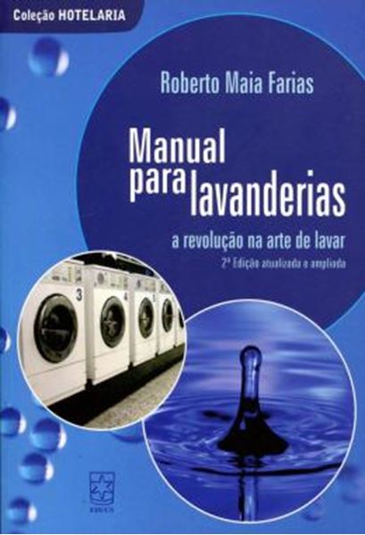Picture of MANUAL PARA LAVANDERIAS - A REVOLUCAO NA ARTE DE LAVAR - 2ª ED. 