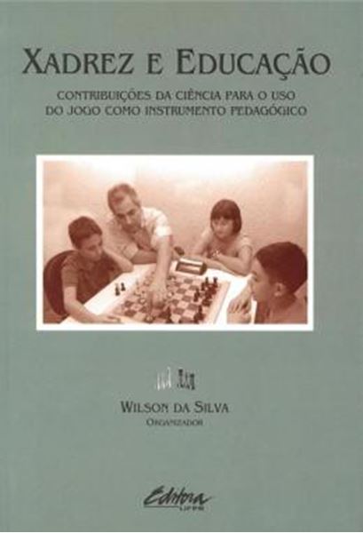 Picture of XADREZ E EDUCACAO - CONTRIBUICOES DA CIENCIA PARA O USO DO JOGO COMO INSTRUMENTO PEDAGOGICO