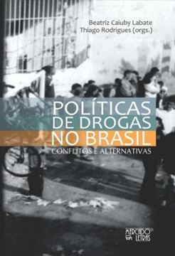 Imagem de POLITICAS DE DROGAS NO BRASIL - CONFLITOS E ALTERNATIVAS
