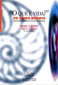 Imagem de "O QUE E VIDA?" 50 ANOS DEPOIS - VOLUME  - ESPECULACOES SOBRE O FUTURO DA BIOLOGIA