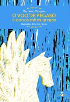 Imagem de VOO DE PEGASOS, O - E OUTROS MITOS GREGOS - 2ª ED