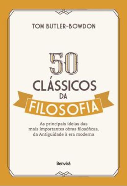Picture of 50 CLASSICOS DA FILOSOFIA - AS PRINCIPAIS IDEIAS DAS MAIS IMPORTANTES OBRAS FILOSOFICAS, DA ANTIGUIDADE A ERA MODERNA