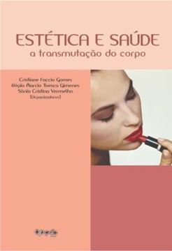Imagem de ESTETICA E SAUDE - A TRANSMUTACAO DO CORPO