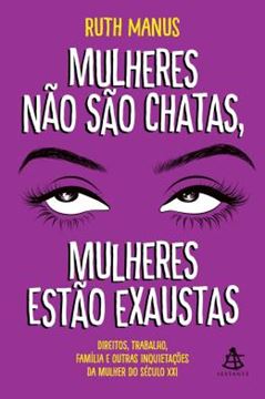 Imagem de MULHERES NAO SAO CHATAS, MULHERES ESTAO EXAUSTAS