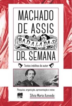 Imagem de BADALADAS DR. SEMANA, POR MACHADO ASSIS - CRONICAS DE MACHADO DE ASSIS - TOMO I E TOMO II