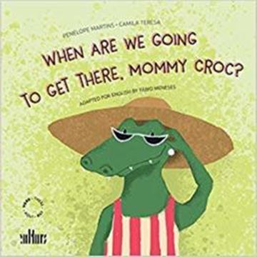 Imagem de WHEN ARE WE GOING TO GET THERE, MOMMY CROC?