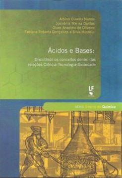 Imagem de ACIDOS E BASES: DISCUTINDO OS CONCEITOS DENTRO DAS RELACOES CIENCIA - TECNOLOGIA - SOCIEDADE - VOLUME  - 