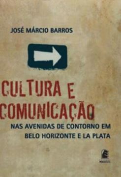 Imagem de CULTURA E COMUNICACAO NAS AVENIDAS DE CONTORNO DE BELO HORIZONTE E LA PLATA - VOLUME  - 