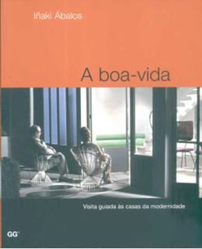 Imagem de BOA VIDA, A - VISITA GUIADA AS CASAS DA MODERNIDADE