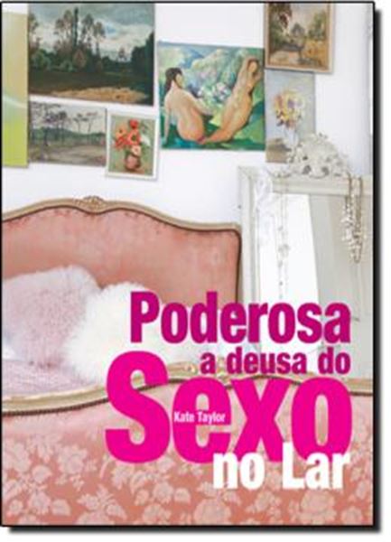 Picture of PODEROSA - A DEUSA DO SEXO NO LAR