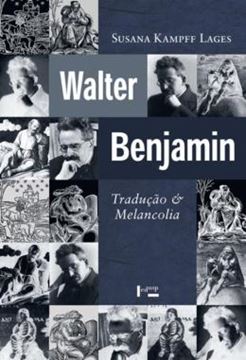 Imagem de WALTER BENJAMIN - TRADUCAO E MELANCOLIA