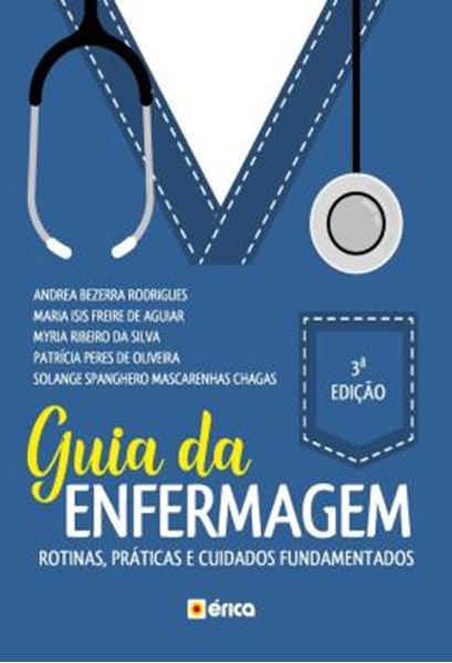 Picture of GUIA DA ENFERMAGEM - ROTINAS, PRATICAS E OS CUIDADOS FUNDAMENTADOS - 3ª ED