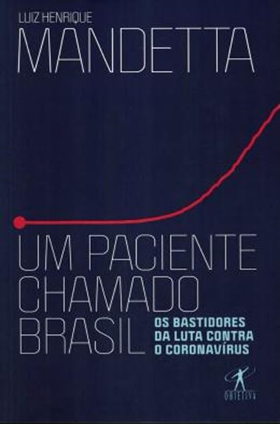 Picture of UM PACIENTE CHAMADO BRASIL - OS BASTIDORES DA LUTA CONTRA O CORONAVIRUS