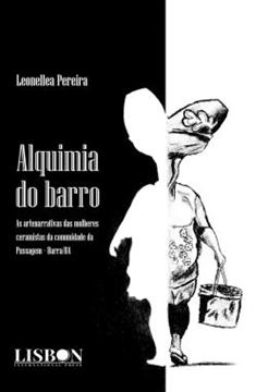 Imagem de ALQUIMIA DO BARRO - AS ARTENARRATIVAS DAS MULHERES CERAMISTAS DA COMUNIDADE DA PASSAGEM - BARRA/BA