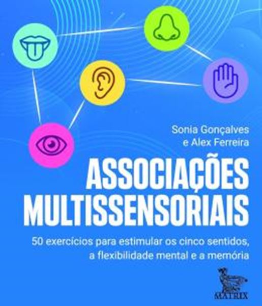 Picture of ASSOCIACOES MULTISSENSORIAIS - 50 EXERCICIOS PARA ESTIMULAR OS CINCOS SENTIDOS A FLEXIBILIDADE MENTAL E A MEMORIA