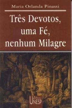 Imagem de TRES DEVOTOS, UMA FE, NENHUM MILAGRE