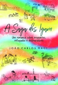 Imagem de A SAGA DOS IGAM - UM ROMANCE SOBRE IMIGRANTES REFUGIADOS E DESBRAVADORES