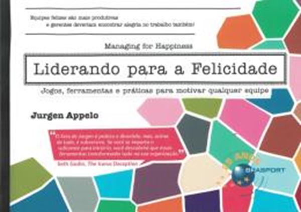 Picture of LIDERANDO PARA A FELICIDADE: JOGOS, FERAMENTAS E PRATICAS PARA MOTIVAR QUALQUER EQUIPE