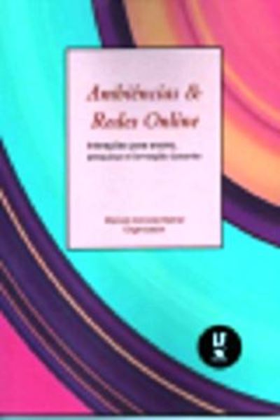 Picture of AMBIENCIAS & REDES ONLINE- INTERACOES PARA O ENSINO, PESQUISA E FORMACAO DOCENTE