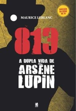 Imagem de 813 - A VIDA DUPLA DE ARSENE LUPIN