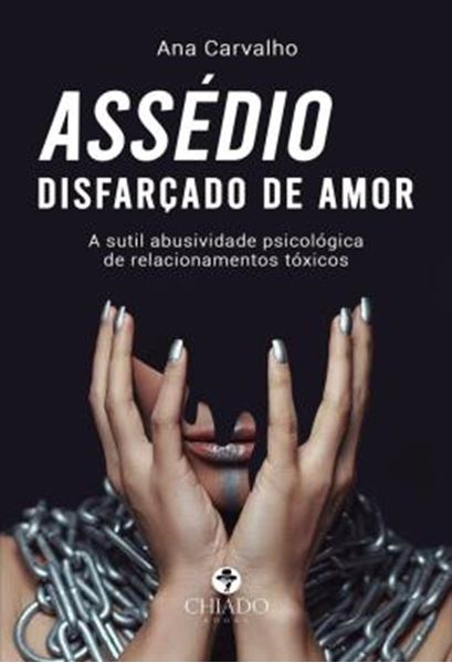 Picture of ASSEDIO DISFARCADO DE AMOR - A SUTIL ABUSIVIDADE PSICOLOGICA DE RELACIONAMENTOS TOXICOS