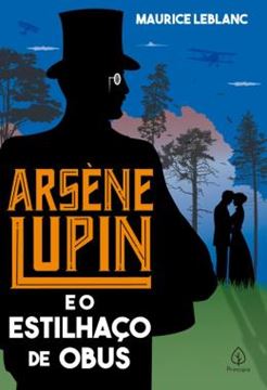 Imagem de ARSENE LUPIN E O ESTILHACO DE OBUS