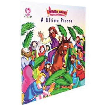 Imagem de A BIBLIA PARA PRINCIPIANTES - ULTIMA PASCOA