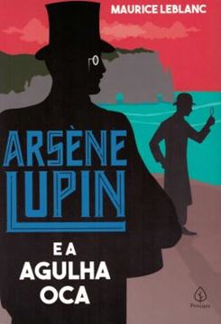 Imagem de ARSENE LUPIN E A AGULHA OCA