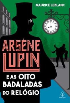 Imagem de ARSENE LUPIN E AS OITO BADALADAS DO RELOGIO